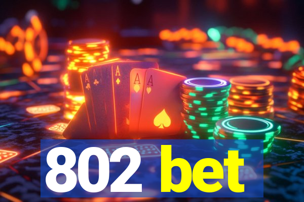 802 bet